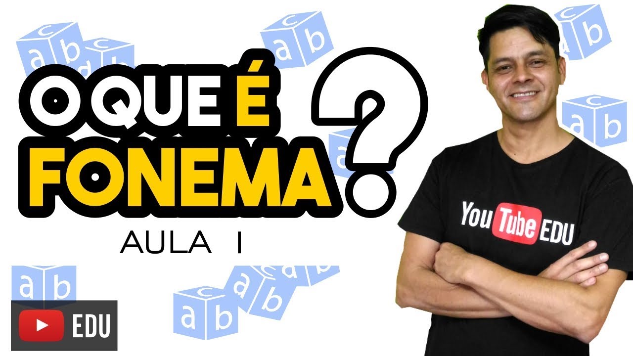 Fonologia - Aula 1 -  O que é fonema