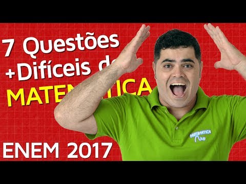 🚨 ENEM 2017 🔴 7 Questões de Matemática MAIS DIFÍCEIS do ENEM 2017 👉 Matemática Rio