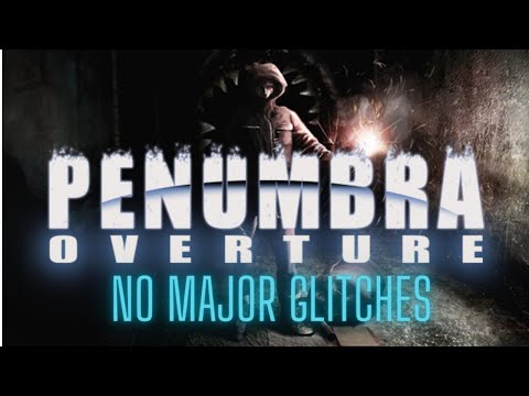 Penumbra: Overture Speedrun No Major Glitches