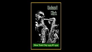 Rahsaan Roland Kirk and The Vibration Society - New York City 1973 &amp; 1975