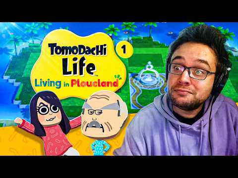 PLOUCLAND (Tomodachi Life : Une vie de rêve #1)
