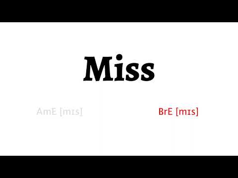 How to Pronounce Miss in American English and British English