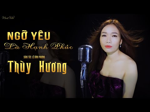 Ngỡ yêu là hạnh phúc - Thuỳ Hương