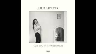 Julia Holter - Have You In My Wilderness (audio)