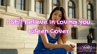I Still Believe In Loving You Eileen Cover