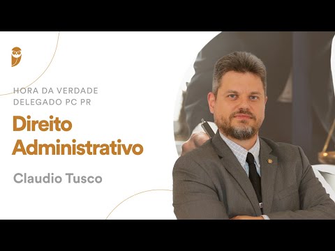 Hora da Verdade Delegado PC PR - Direito Administrativo