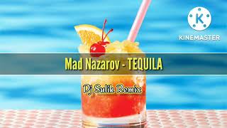 Download lagu Mad Nazarov - TEQUILA (Dj Sulik Remix 2022) mp3