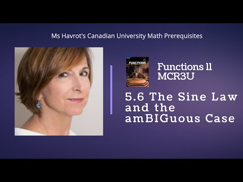 Functions 5.6   The Sine Law and the AMBIGUOUS Case!
