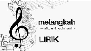Download lagu melangkah (afitbas & yudin nawir)Lirik mp3