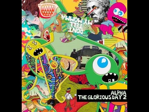 ALPHA ― The Glorious Day 2 (Don't Tell My Momma)