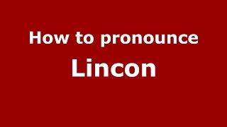 How to pronounce Lincon