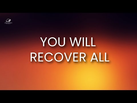 You Will Recover All | God Is Restoring What Was Lost