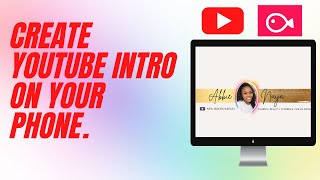 HOW TO MAKE YOUTUBE INTRO ON YOUR PHONE