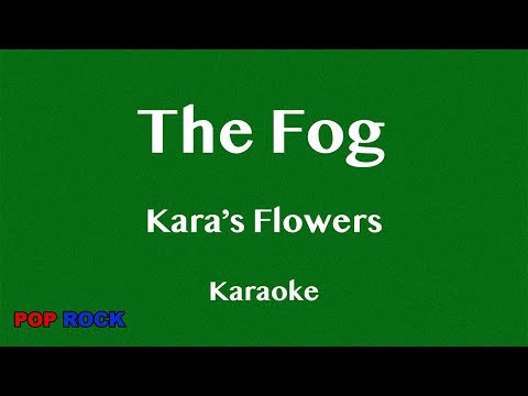 The Fog - Kara's Flowers