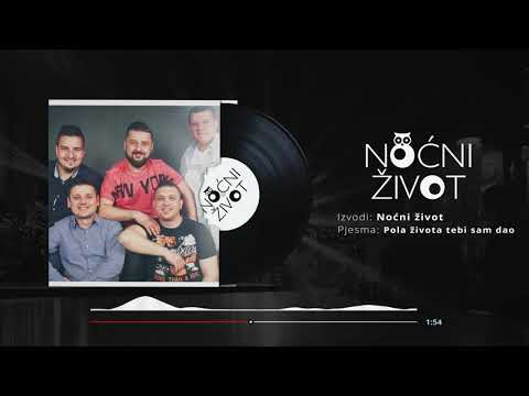 Pola života tebi sam dao - Noćni život (COVER) X