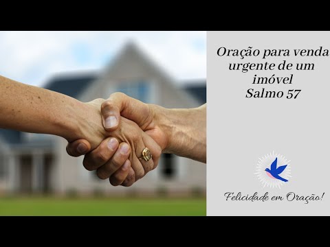 Oração para venda de um imóvel Urgente - Salmo 57