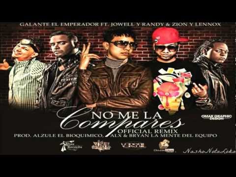No Me La Compares 2 (Official Remix) Galante "El Emperador" Ft Jowell y Randy, Zion Y Lennox