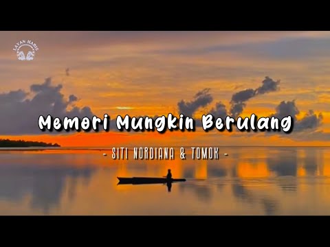 MEMORI MUNGKIN BERULANG - SITI NORDIANA & TOMOK (lirik)