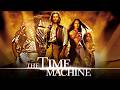 The Time Machine 2002 Sci Fi Adventure Full Movie Facts Review Guy Pearce Jeremy Irons Orlando