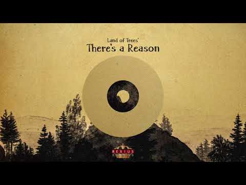 Land of Trees – There's a Reason