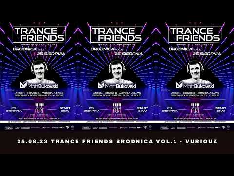 25.08.23 TRANCE FRIENDS BRODNICA VOL.1 - VURIOUZ
