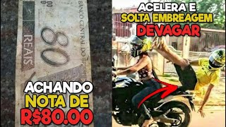 POSTAGENS ENGRAÇADAS #182 - ACHANDO NOTA DE R$80 REAIS