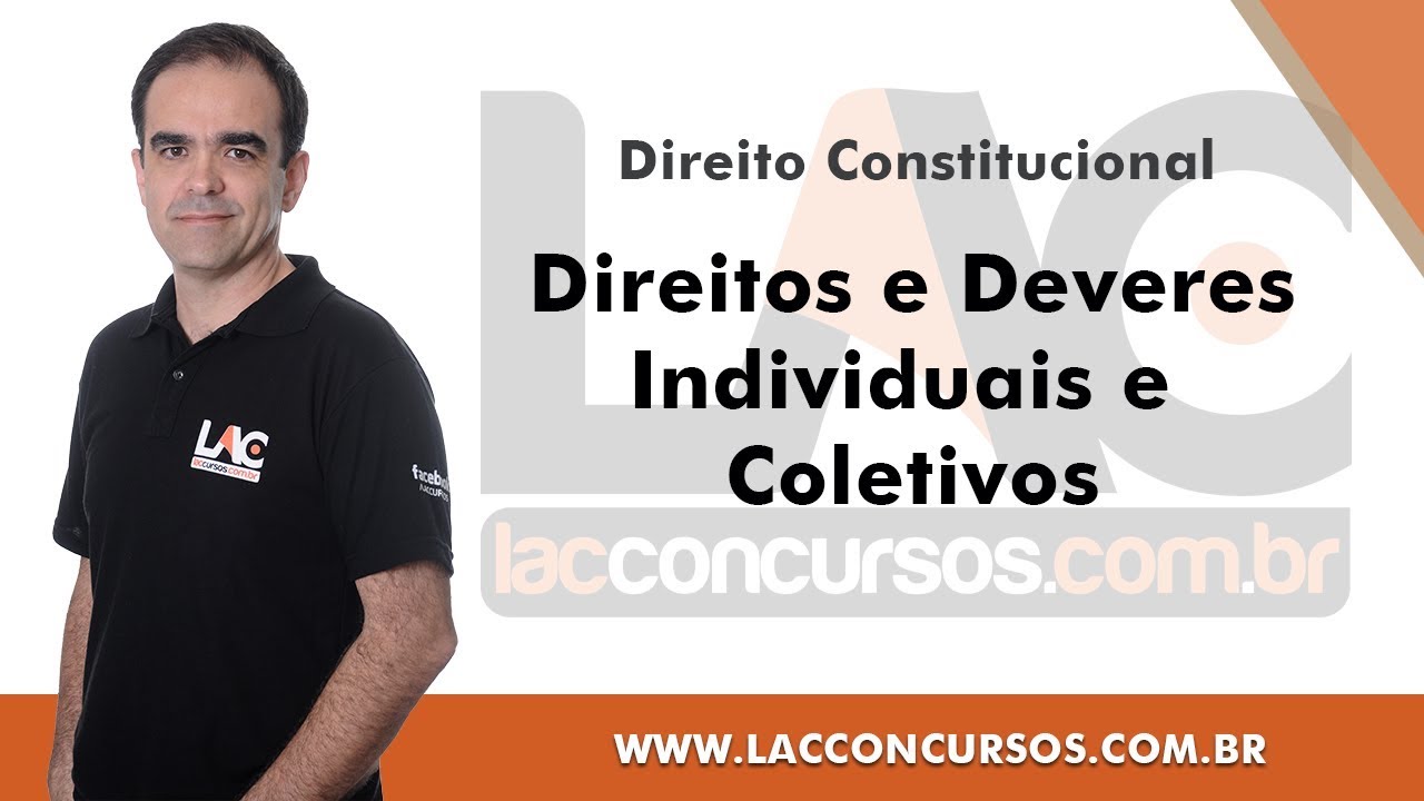 Direitos e Deveres Individuais e Coletivos - Direito Constitucional