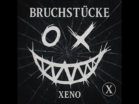 Xeno – Bruchstücke (Official Audio)