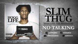 Slim Thug - No Talking (Audio)