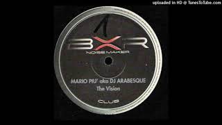 MARIO PIU' aka DJ ARABESQUE - The Vision (Vision 1 Mix)