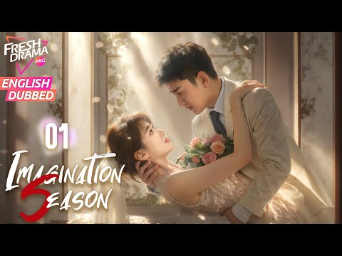 【ENG DUB】Imagination Season EP01 | Dating My Clingy CEO | Qiao Xin, Jia Nailiang