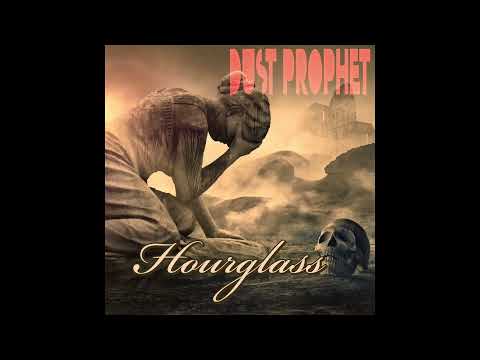 Dust Prophet- Hourglass