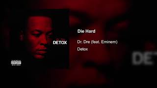 Dr. Dre &amp; Eminem - Die Hard (2010 Detox Leak)