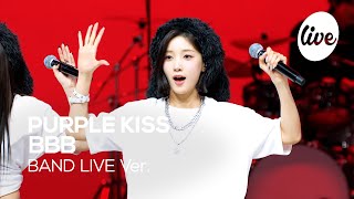 [4K] PURPLE KISS - “BBB” Band LIVE Concert [it's Live] K-POP live music show