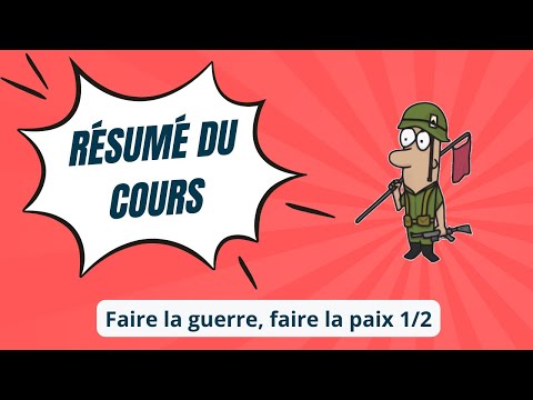 Faire la guerre, faire la paix (1/2) - HGGSP Terminale