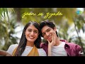 Jaan Se Zyada Official Music Video Maahi Aadhya Anand Shaan Raees Zain Sam Rashmi Virag