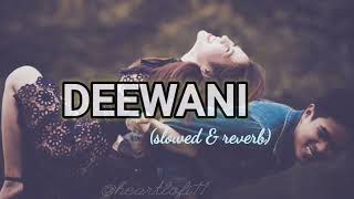 Deewani (Slowed+Reverb)  Sachet Tandon ParamparaTa
