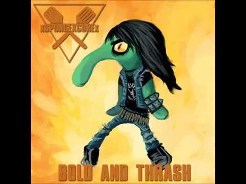 XSPONGEXCOREX - Bold And Thrash [FULL EP STREAM]