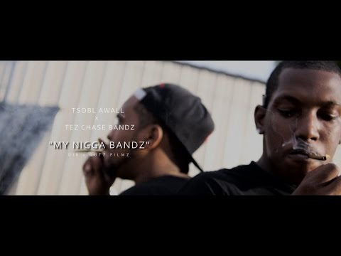 Tsobl Awall ft Tez Chase Bandz "My Nigga Bandz" - Dir | @GUTZFILMZ