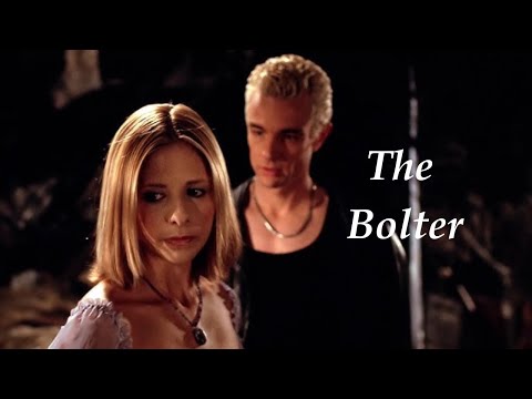 Buffy ( & Spike) || The Bolter