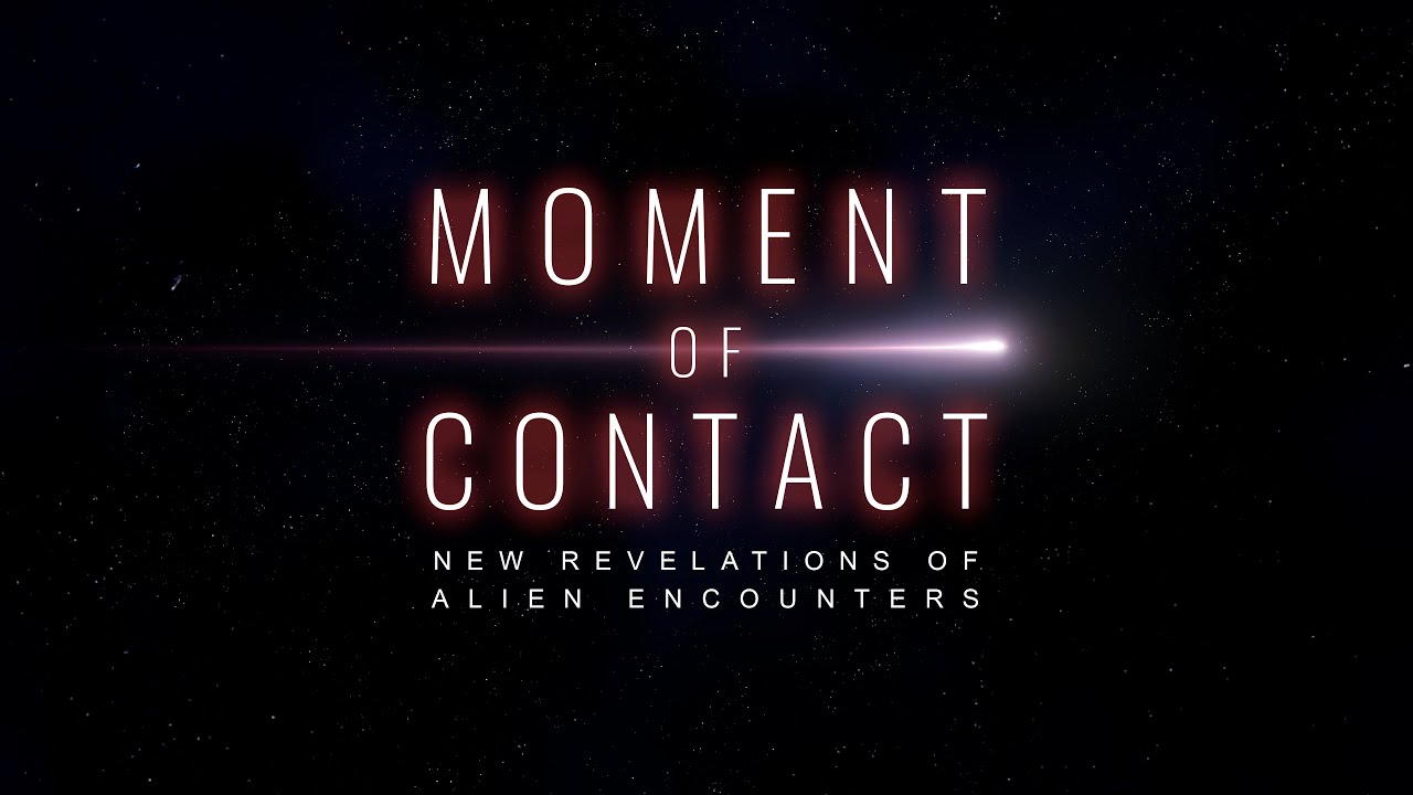 Moment of Contact: New Revelations of Alien Encounters | Official Trailer (2025) - YouTube