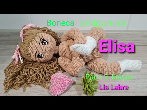 Elisa- Boneca amigurumi- Parte 2- Braços
