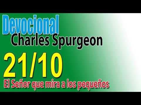 Devocional Charles Spurgeon 21/10 - El Señor que mira a los pequeños
