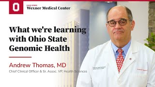 What we're learning with Ohio State Genomic Health | Ohio State Medical Center
