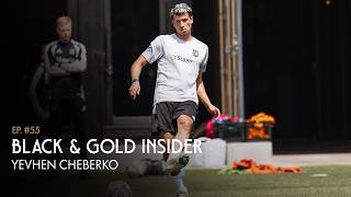 Black & Gold Insider Ep. 55 | Yevhen Cheberko