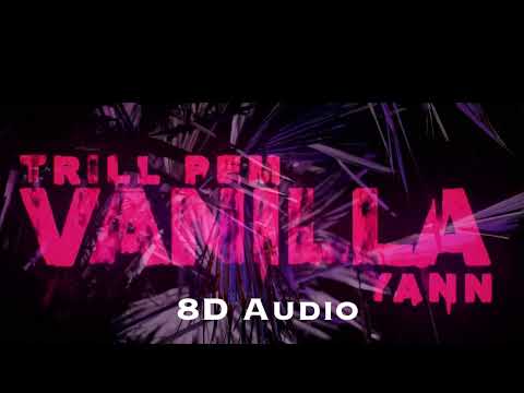 Vanilla - Trill Pem (8D Audio)