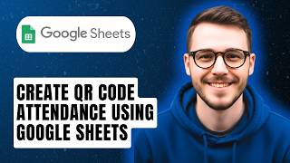 How To Create Qr Code Attendance Using Google Sheets [2026 Guide]