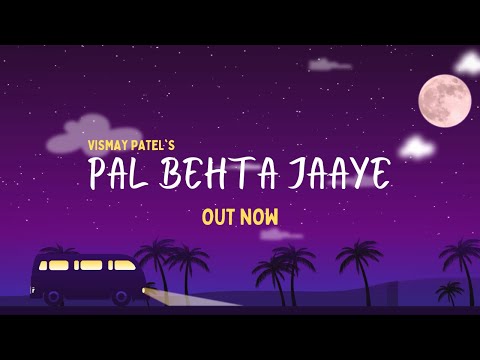 Vismay Patel - Pal Behta Jaaye (Official Video) | Travel Songs | 2021