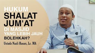 Download lagu Bolehkah Shalat Jumat Di Masjid Yang Lebih Jauh - Ustadz Nazli Hasan, Lc. MA mp3 Download lagu Bolehkah Shalat Jumat Di Masjid Yang Lebih Jauh - Ustadz Nazli Hasan, Lc. MA mp3