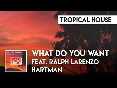 Hartman feat. Ralph Larenzo - What Do You Want [Miami Beats]